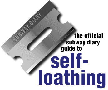 The Offical Subway Diary Guide to Self-Loathing