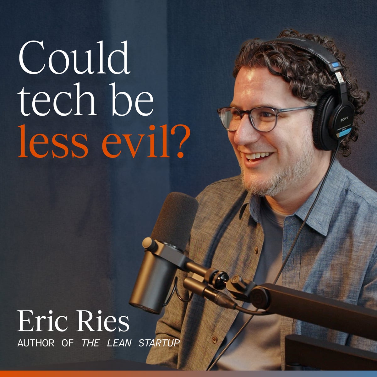 Eric Ries: Lean Startup to Tech Ethicist